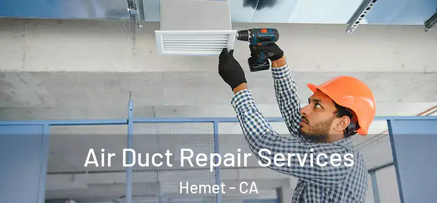  Air Duct Repair Services Hemet - CA