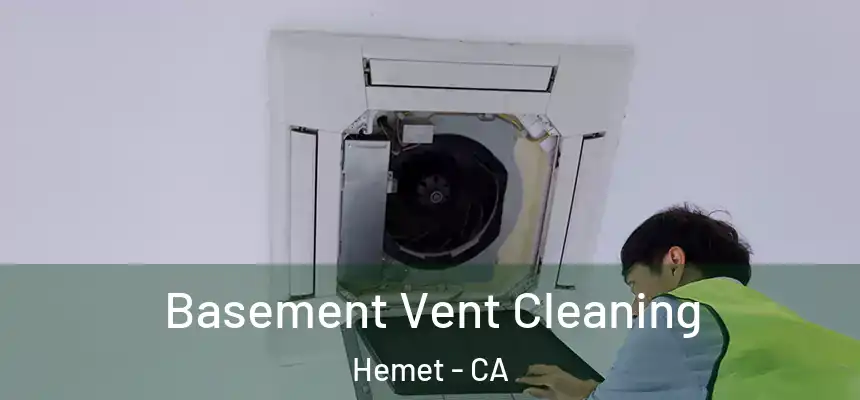  Basement Vent Cleaning Hemet - CA