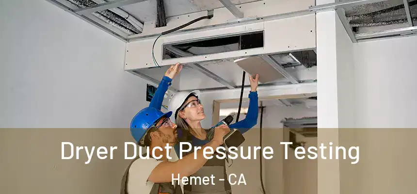 Dryer Duct Pressure Testing Hemet - CA