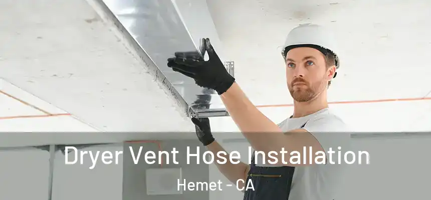  Dryer Vent Hose Installation Hemet - CA