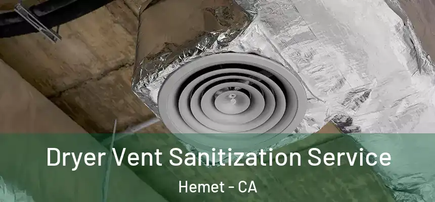  Dryer Vent Sanitization Service Hemet - CA