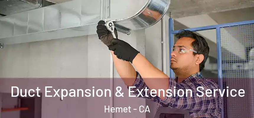 Duct Expansion & Extension Service Hemet - CA