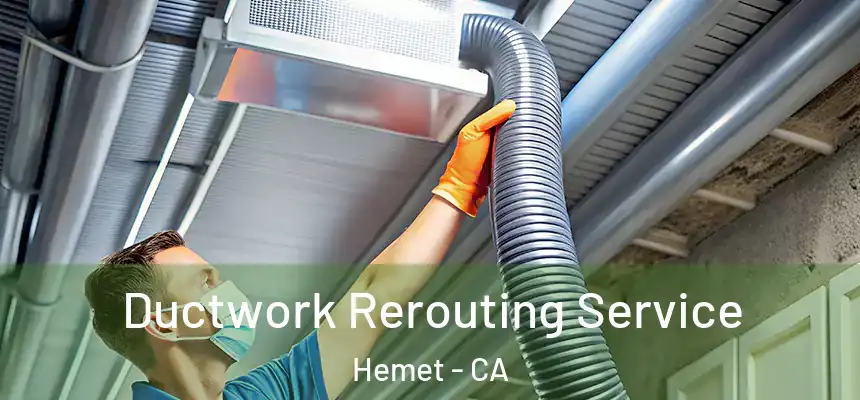  Ductwork Rerouting Service Hemet - CA