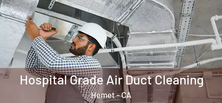  Hospital Grade Air Duct Cleaning Hemet - CA