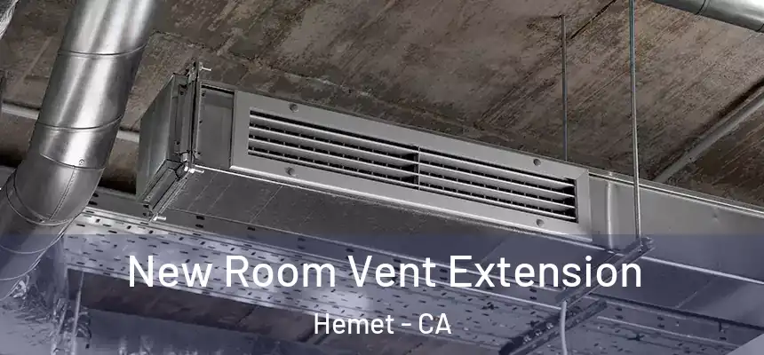  New Room Vent Extension Hemet - CA