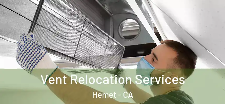 Vent Relocation Services Hemet - CA